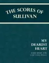 The Scores of Sullivan - My Dearest Heart - Sheet Music for Voice and Piano cover