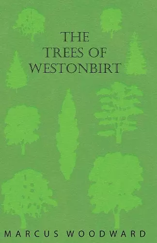 The Trees of Westonbirt - Illustrated with Photographic Plates cover