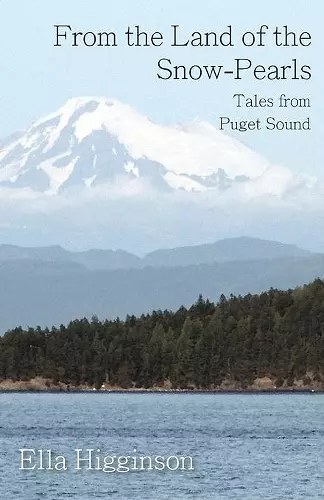 From the Land of the Snow-Pearls - Tales from Puget Sound cover