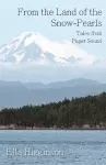 From the Land of the Snow-Pearls - Tales from Puget Sound cover