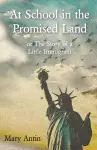 At School in the Promised Land or the Story of a Little Immigrant cover