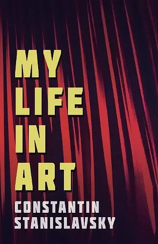 My Life In Art - Translated from the Russian by J. J. Robbins - With Illustrations cover