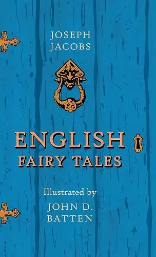 English Fairy Tales - Illustrated by John D. Batten cover