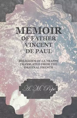 Memoir of Father Vincent de Paul - Religious of La Trappe - Translated from the Original French cover