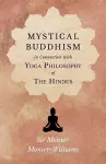 Mystical Buddhism; In Connection with Yoga Philosophy of The Hindus cover