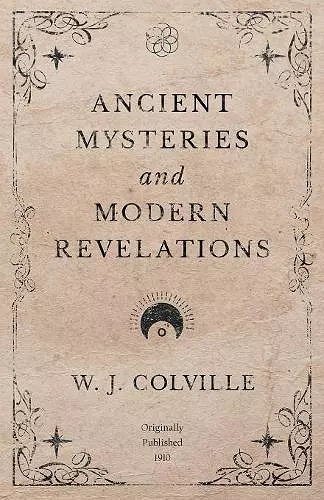 Ancient Mysteries and Modern Revelations cover