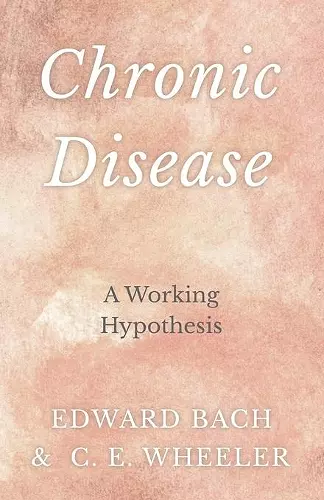 Chronic Disease - A Working Hypothesis cover