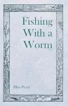 Fishing With a Worm cover