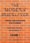 The Modern Bricklayer - A Practical Work on Bricklaying in all its Branches - Volume I cover