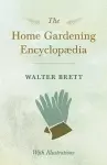 The Home Gardening Encyclopædia - With Illustrations cover