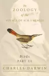 Birds - Part III - The Zoology of the Voyage of H.M.S Beagle cover