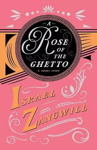 A Rose of the Ghetto - A Short Story cover