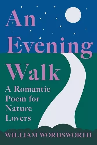 An Evening Walk - A Romantic Poem for Nature Lovers cover