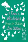 I Know a White Rabbit - Verses for Children cover