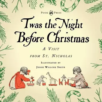 Twas the Night Before Christmas - A Visit from St. Nicholas - Illustrated by Jessie Willcox Smith cover