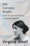 The Common Reader - First and Second Series - Complete Edition cover