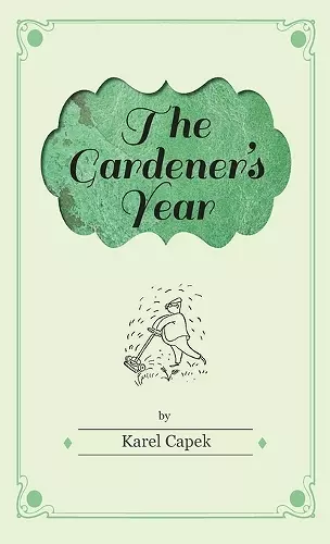 The Gardener's Year - Illustrated by Josef Capek cover