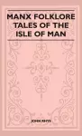 Manx Folklore - Tales of the Isle of Man (Folklore History Series) cover