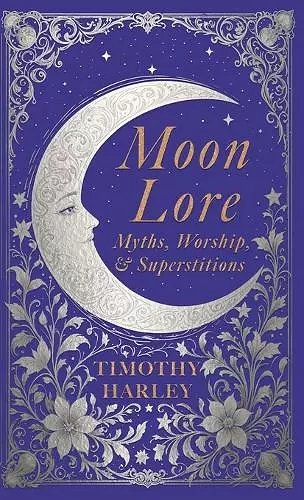 Moon Lore: Myths, Worship, and Superstitions cover