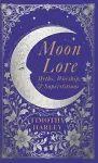 Moon Lore: Myths, Worship, and Superstitions cover