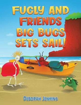 Fugly and Friends: Big Bugs Sets Sail! cover