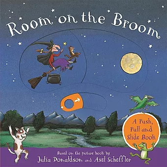 Room on the Broom: A Push, Pull and Slide Book cover