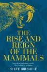 The Rise and Reign of the Mammals cover