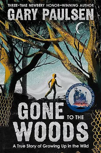 Gone to the Woods: A True Story of Growing Up in the Wild cover