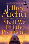Shall We Tell the President? cover