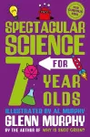 Spectacular Science for 7 Year Olds cover