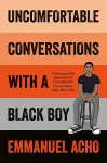 Uncomfortable Conversations with a Black Boy cover