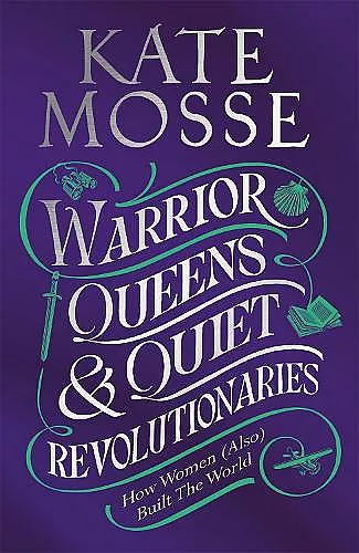 Warrior Queens & Quiet Revolutionaries cover
