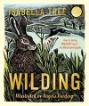 Wilding: How to Bring Wildlife Back - The NEW Illustrated Guide cover
