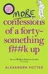 More Confessions of a Forty-Something F**k Up cover