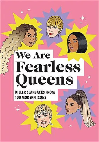 We Are Fearless Queens: Killer clapbacks from modern icons cover