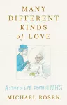 Many Different Kinds of Love: A story of life, death and the NHS cover