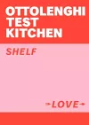 Ottolenghi Test Kitchen: Shelf Love cover