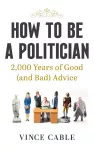 How to be a Politician cover