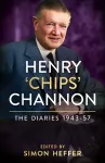 Henry ‘Chips’ Channon: The Diaries (Volume 3): 1943-57 cover
