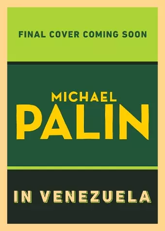 Michael Palin in Venezuela cover