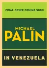 Michael Palin in Venezuela cover