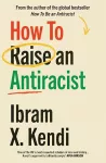 How To Raise an Antiracist cover