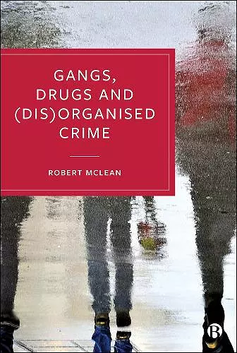 Gangs, Drugs and (Dis)Organised Crime cover