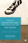 Youth Migration and the Politics of Wellbeing cover