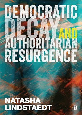 Democratic Decay and Authoritarian Resurgence cover