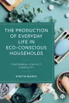 The Production of Everyday Life in Eco-Conscious Households cover