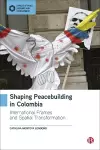 Shaping Peacebuilding in Colombia cover