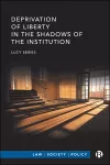 Deprivation of Liberty in the Shadows of the Institution cover