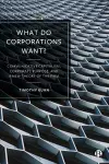 What Do Corporations Want? cover