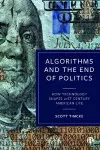 Algorithms and the End of Politics cover